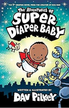 The Adventures of Super Diaper Baby Colour edition (Hardback)